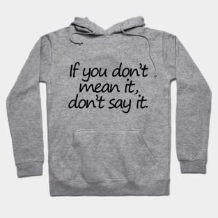 A Mean It Quote about Honesty Typography Hoodie